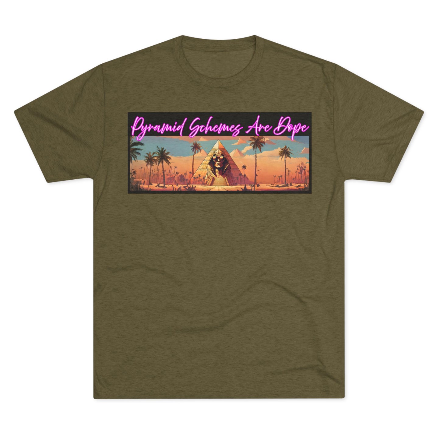 Pyramid Schemes Are Dope Unisex Triblend Tee