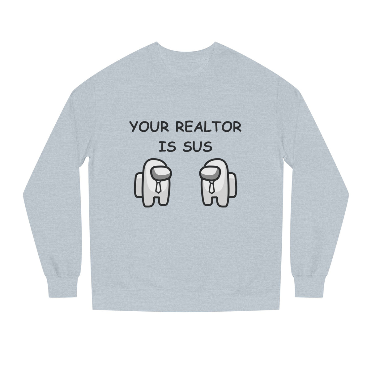 Grey Heather crewneck sweatshirt printed with the Your Realtor Is Sus design