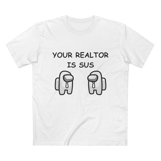 White t-shirt printed with the Your Realtor Is Sus design