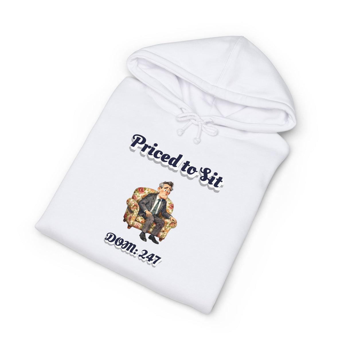Hoodie printed with the Priced to Sit design