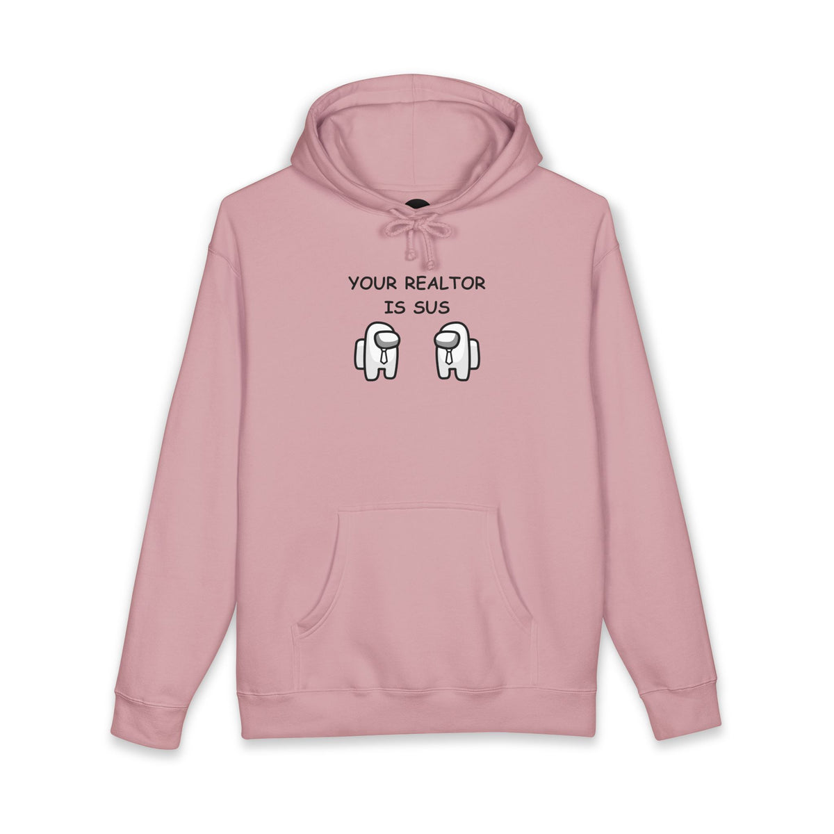 Dusty Pink hoodie printed with the Your Realtor Is Sus design